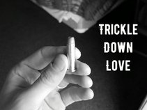 Trickle Down Love