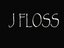 J FLOSS