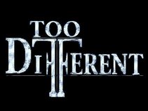 Too Different