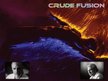 CRUDE FUSION