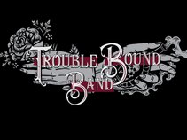 Trouble Bound