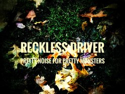 RECKLESS DRIVER