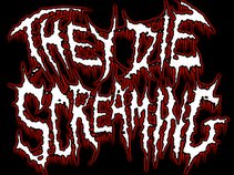 They Die Screaming