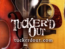 Tucker'd Out