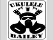 Ukulele Bailey