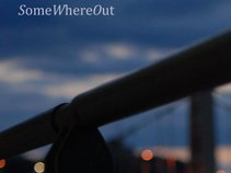 SomeWhereOut