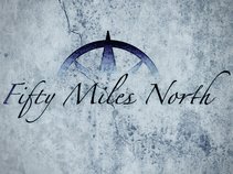 Fifty Miles North