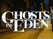 Ghosts of Eden