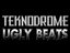TEKNODROME / UGLY BEATS