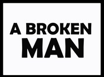 A Broken Man