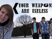 Your Weapons Are Useless