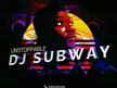 Unstoppable Dj Subway