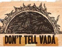 Don't Tell Vada