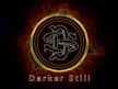 Darker Still