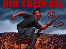 “RID THEM ALL”