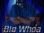 Big Whoa