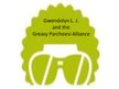 Gwendolyn L. J. & Greasy Parcheesi Alliance