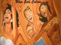 When Girls Collide