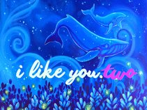 i like you.