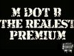 M Dot B The Realest