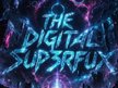The Digital Sup3rFux