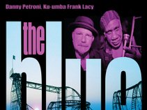 Danny Petroni Blue Project with Frank Lacy
