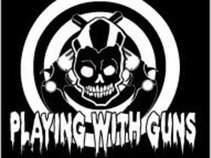 Playing with Guns