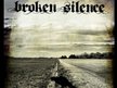BROKEN SILENCE