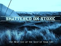 Shattered On Stone