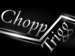 CHOPPTRIGG
