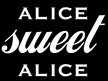 Alice Sweet Alice
