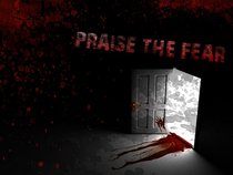 Praise the Fear