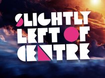 Slightly Left of Centre