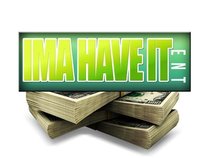 I.H.I (IMA HAVE IT)