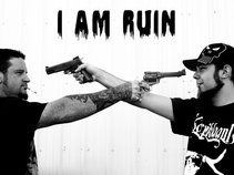 I AM RUIN