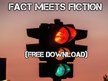 Fact Meets Fiction