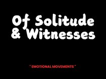 Of Solitude And Witnesses