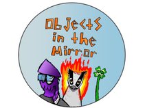 Objects In The Mirror