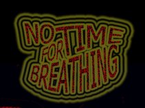 No Time For Breathing