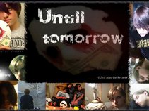 Untill Tomorrow