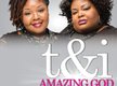 T & I