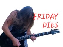 Friday Dies