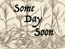 Some Day Soon