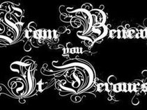 From Beneath You It Devours