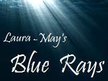 Laura-May's Blue Rays