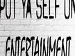PUTYASELFON ENTERTAINMENT