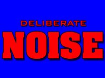 deliberatenoise
