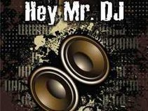 Hey Mr. DJ