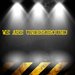 We Are Underground