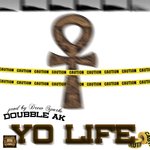 YO LIFE Doubble A K prod. By Drew Sparks